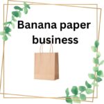 Banana paper business \ How to start Banana Paper Making Business